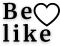 Be like