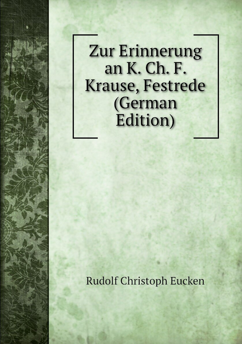 Zur Erinnerung an K. Ch. F. Krause, Festrede (German Edition)