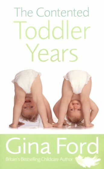 The Contented Toddler Years (Ford Gina) - фото №1