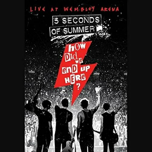 5 SECOND OF SUMMER How Did We End Up Here? 5 Seconds Of Summer Live At Wembley Arena, DVD kiss hot in the shade cd
