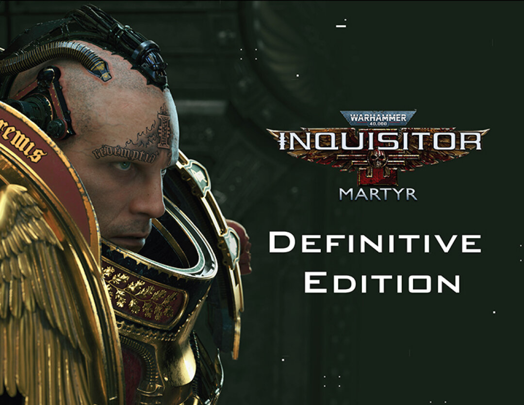 Warhammer 40,000: Inquisitor - Martyr Definitive Edition