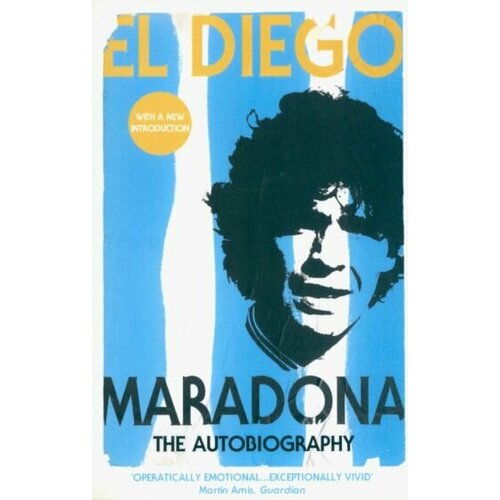 Diego Maradona - El Diego. The Autobiography