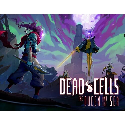 Dead Cells: The Queen and the Sea электронный ключ PC Steam