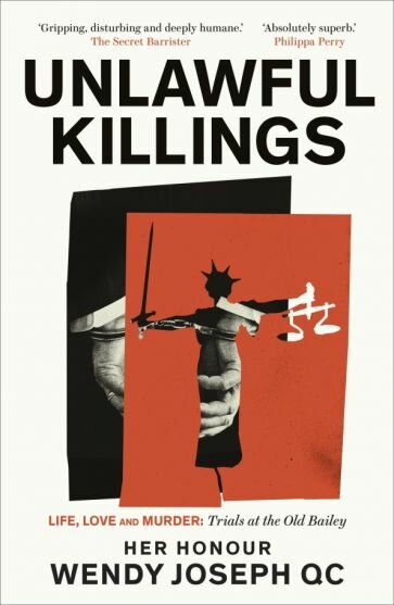 Unlawful Killings. Life, Love and Murder. Trials at the Old Bailey - фото №1
