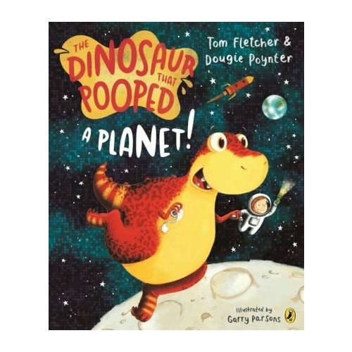 Fletcher, Poynter - The Dinosaur that Pooped a Planet!