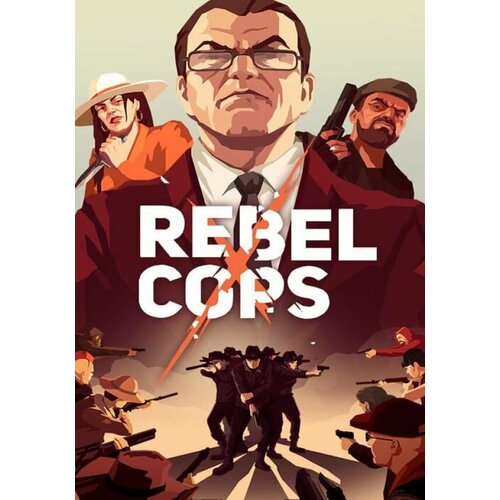 Rebel Cops (Steam; Linux, PC, Mac; Регион активации РФ, СНГ)