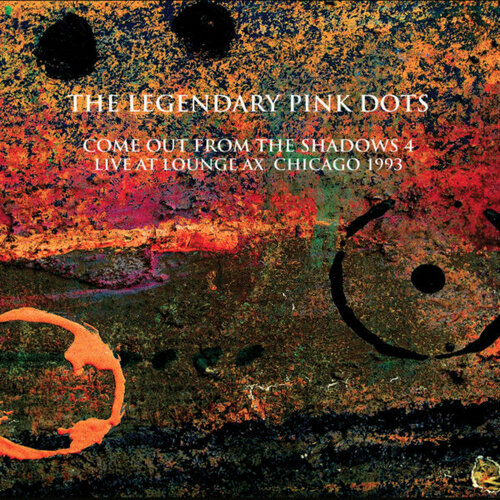 Legendary Pink Dots Виниловая пластинка Legendary Pink Dots Come Out From The Shadows 4 виниловая пластинка napalm records handels gmbh the space between the shadows