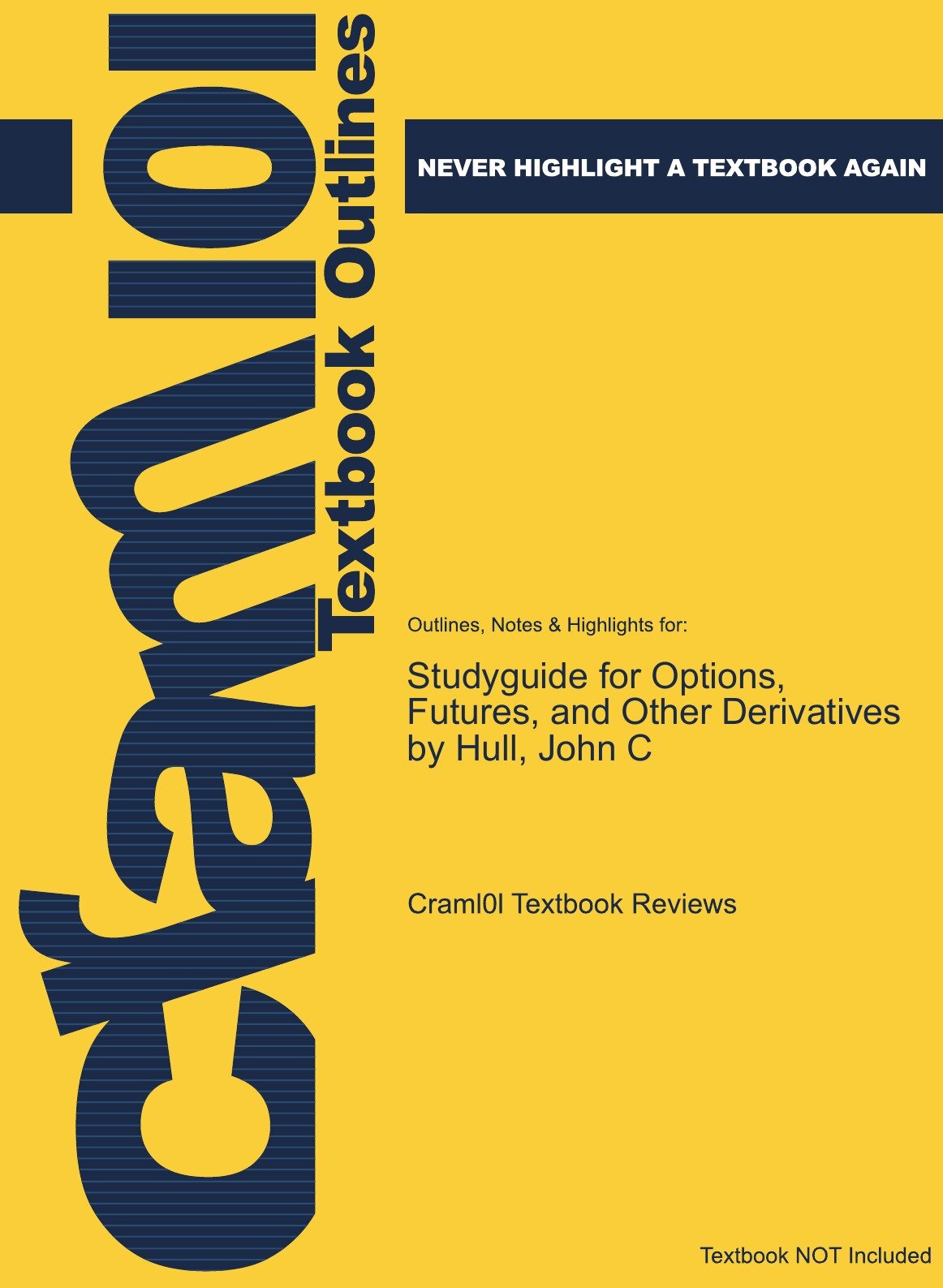 Studyguide for Options, Futures, and Other Derivatives by Hull, John C