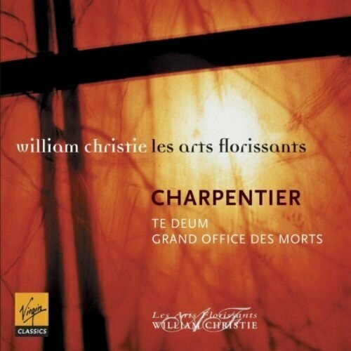 AUDIO CD CHARPENTIER, M.-A, TE DEUM, GRAND OFFICE DES MORTS - Christie, William / LesArts Florissants audio cd gustave charpentier 1860 1956 louise 3 cd