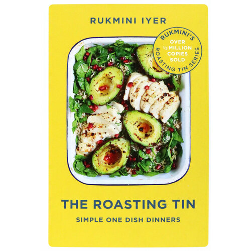 The Roasting Tin. Simple One Dish Dinners | Iyer Rukmini