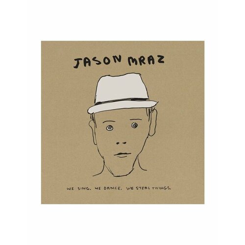 0603497843251, Виниловая пластинка Mraz, Jason, We Sing. We Dance. We Steal Things. wilson sarah first we make the beast beautiful a new conversation about anxiety