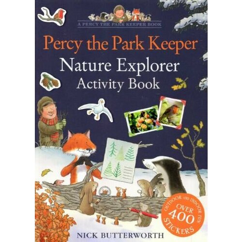 Nick Butterworth - Percy the Park Keeper. Nature Explorer Activity Book