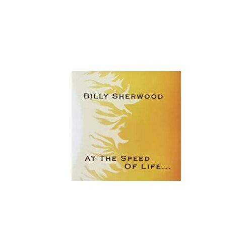 Компакт-Диски, Backyard Levitation, BILLY SHERWOOD - At The Speed Of Life… (CD)