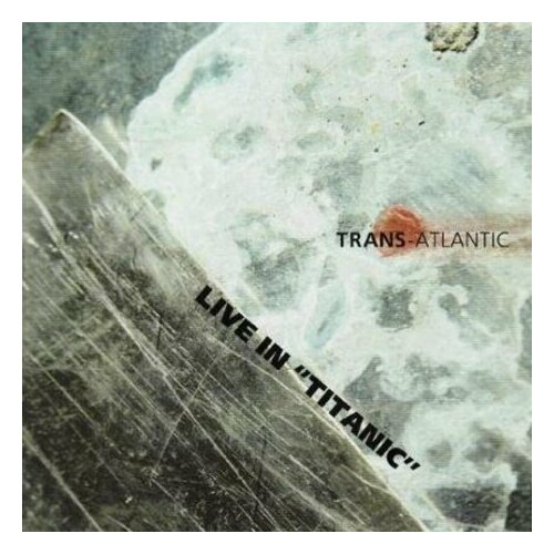 Компакт-Диски, Boheme Music, TRANS ATLANTIC - Live In Titanic (CD)
