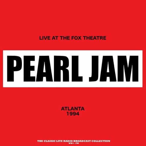 Виниловая пластинка PEARL JAM - LIVE AT THE FOX THEATRE 1994 (COLOUR RED MARBLED) pearl jam pearl jam live at the fox theatre 1994 colour red