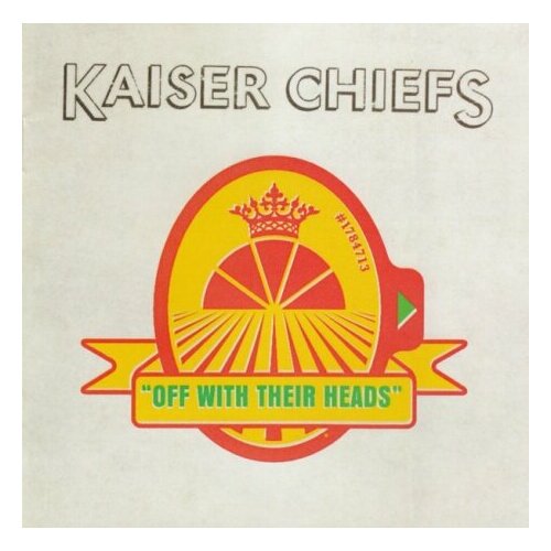 Компакт-Диски, B-Unique Records, Polydor, KAISER CHIEFS - Off with their heads (CD)