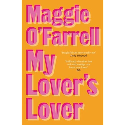 Maggie O`Farrell - My Lover's Lover