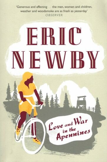 Love and War in the Apennines (Newby Eric) - фото №1