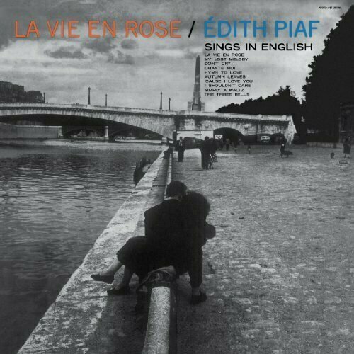 Виниловая пластинка Edith Piaf: La Vie En Rose: Edith Piaf Sings In English (180g) edith piaf 100e anniversaire 2cd warner music