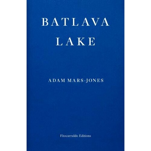 Adam Mars-Jones - Batlava Lake