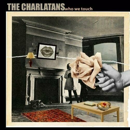Виниловая пластинка The Charlatans - Who We Touch - 180 gram Vinyl charlatans виниловая пластинка charlatans a head full of ideas