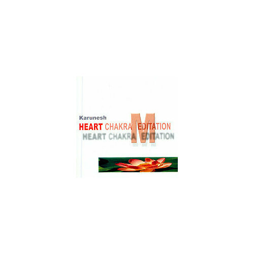AUDIO CD Karunesh. Heart Chakra Meditation