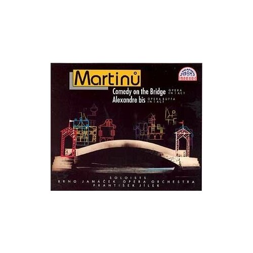 AUDIO CD Martinu: Comedy on the Bridge: AlexAndre bis. 1 CD