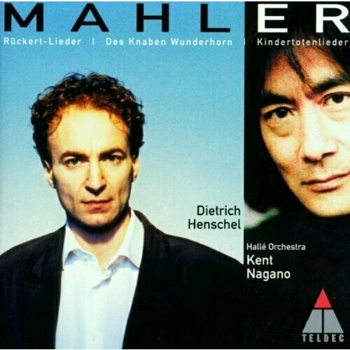 MAHLER: Kindertotenlieder, Ruckertlieder, Des Knaben Wanderhorn. / Dietrich Henschel, Halle Orchestra