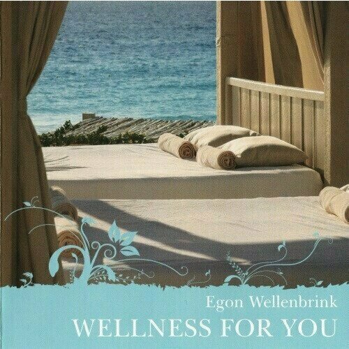 Egon Wellenbrink - Wellness For Your