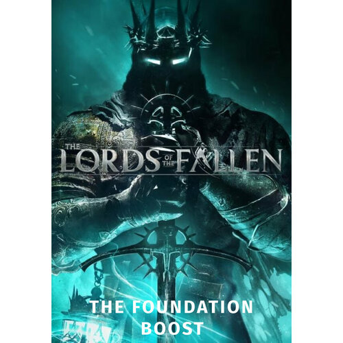 Lords of the Fallen - The Foundation Boost (Steam; PC; Регион активации Не для РФ)