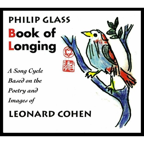 Audio CD Philip Glass (geb. 1937) - Book of Longing (Liederzyklus nach Leonard Cohen) (2 CD) synology qc2 0ghzcpu 2gb upto6 raid0 1 10 5 6 up to 4hdds sata 3 5 or 2 5 2xusb3 0 2gigeth iscsi 2xipcam up to 25 1xps 3yw repl d