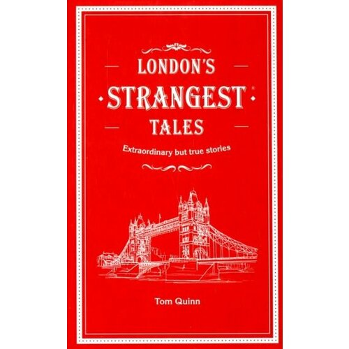 Tom Quinn - London's Strangest Tales