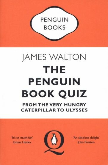 The Penguin Book Quiz. From The Very Hungry Caterpillar to Ulysses - фото №1