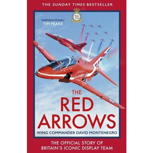 David Montenegro - The Red Arrows. The Official Story of Britain’s Iconic Display Team