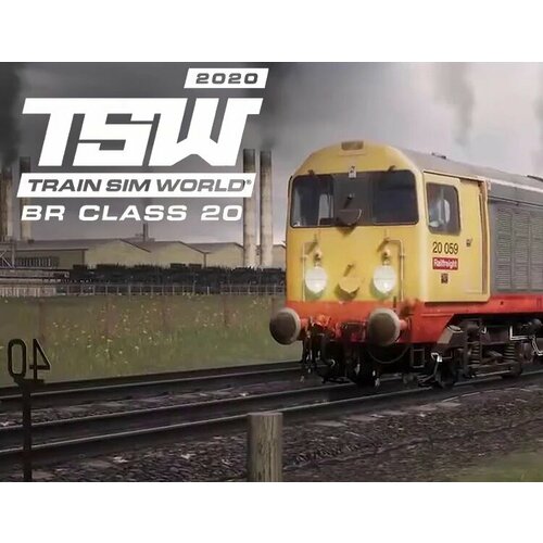 Train Sim World: BR Class 20 'Chopper' Loco Add-On электронный ключ PC Steam