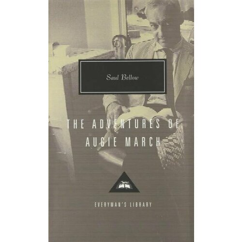 Saul Bellow - The Adventures Of Augie March