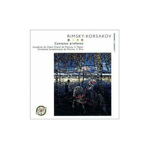 Rimsky-Korsakov: Cantates Profane (Secular Catatas) компакт диски warner classics mstislav rostropovich rimsky korsakov scheherazade cd