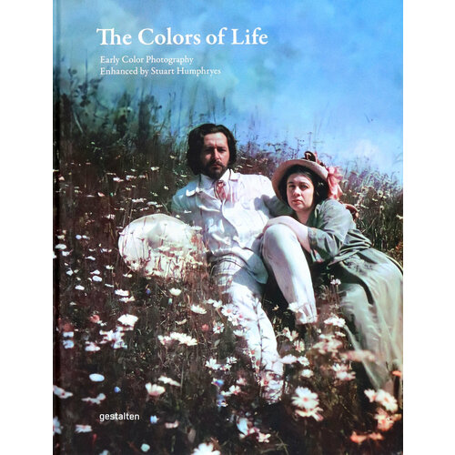 The Colors of Life. Early Color Photography Enhanced by Stuart Humphryes