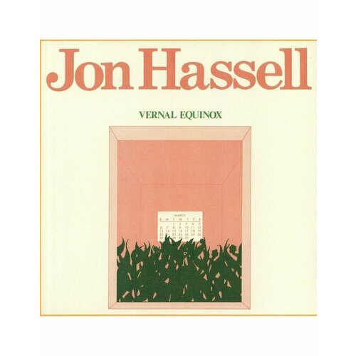 Виниловая пластинка Hassell, Jon, Vernal Equinox (5060384617541) виниловая пластинка hassell jon psychogeography zones of feeling 5060263728900