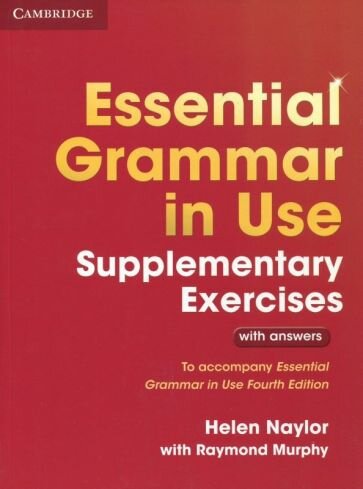 Murphy, Naylor: Essential Grammar in Use. Supplementary Exercises. Elementary. 3rd Edition. Book with Answers