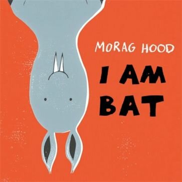 I Am Bat (Morag Hood) - фото №1