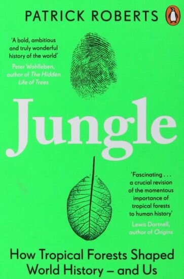 Jungle. How Tropical Forests Shaped World History - фото №1
