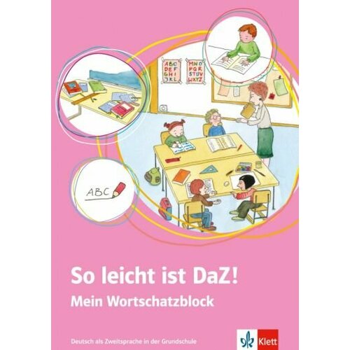 Denise Doukas-Handschuh - So leicht ist DaZ! Deutsch als Zweitsprache in der Grundschule. Mein Wortschatzblock