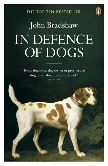 In Defence of Dogs (Bradshaw John) - фото №1