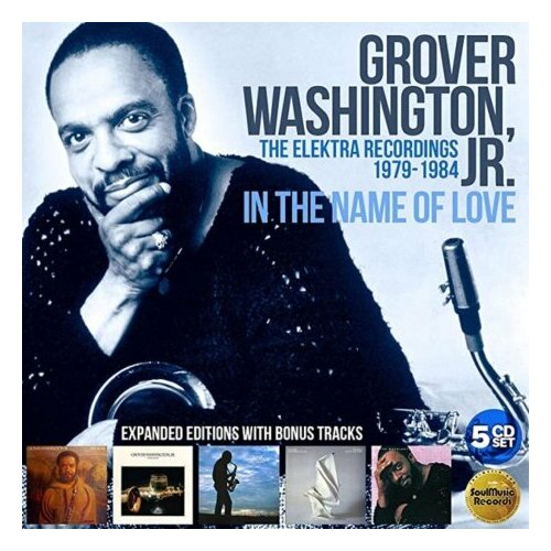 Компакт-Диски, SOULMUSIC RECORDS, GROVER WASHINGTON JR. - In The Name Of Love (5CD)