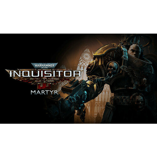 Игра Warhammer 40,000 Inquisitor Martyr Definitive Edition для PC (STEAM) (электронная версия) warhammer 40 000 inquisitor martyr