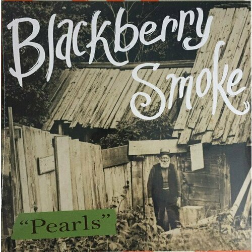 Виниловая пластинка Blackberry Smoke - Pearls. 1 LP pop smoke pop smoke faith 2 lp