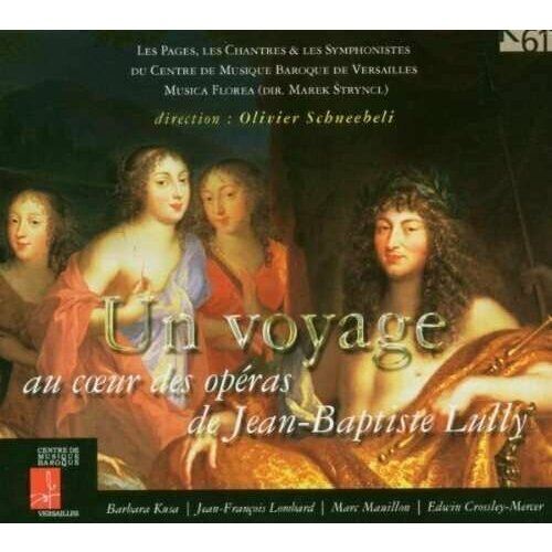 AUDIO CD Lully - Un voyage au coeurdes operas. Schneebeli
