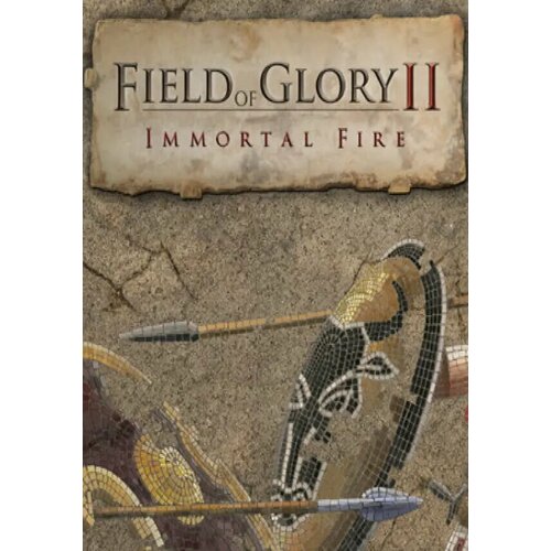 Field of Glory II: Immortal Fire DLC (Steam; PC; Регион активации РФ, СНГ)