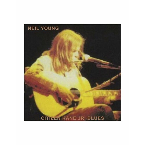 Виниловая пластинка Young, Neil, Citizen Kane Jr. Blues (0093624885108) виниловая пластинка neil young dorothy chandler pavilion 1971 lp remastered